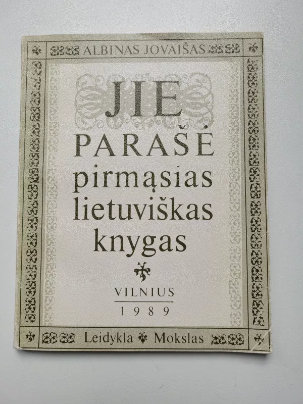 Jie parašė pirmąsias lietuviškas knygas - Albinas Jovaišas, knyga 2