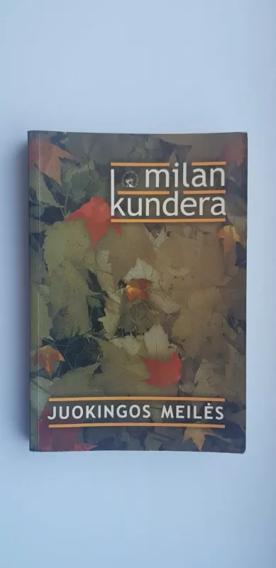 Juokingos meilės - Milan Kundera, knyga