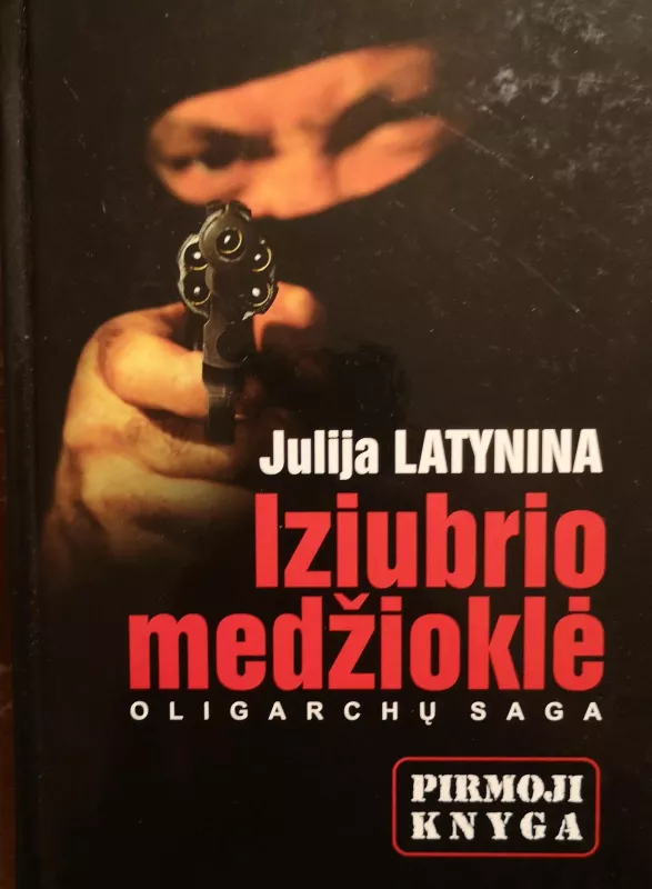 Iziubrio medžioklė: oligarchų saga (1 ir 2 knyga) - Julija Latynina, knyga 3