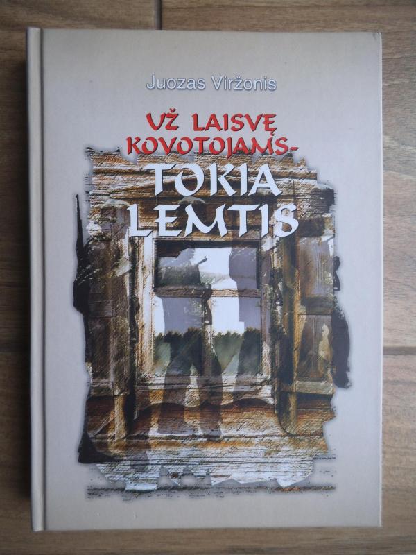 už laisvę kovotojams tokia lemtis - Juozas Viržonis, knyga 3