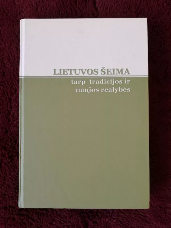 Lietuvos šeima: tarp tradicijos ir naujos realybės - Autorių Kolektyvas, knyga 2