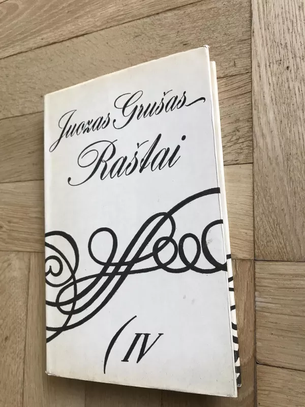 Raštai (4 tomas) - Juozas Grušas, knyga