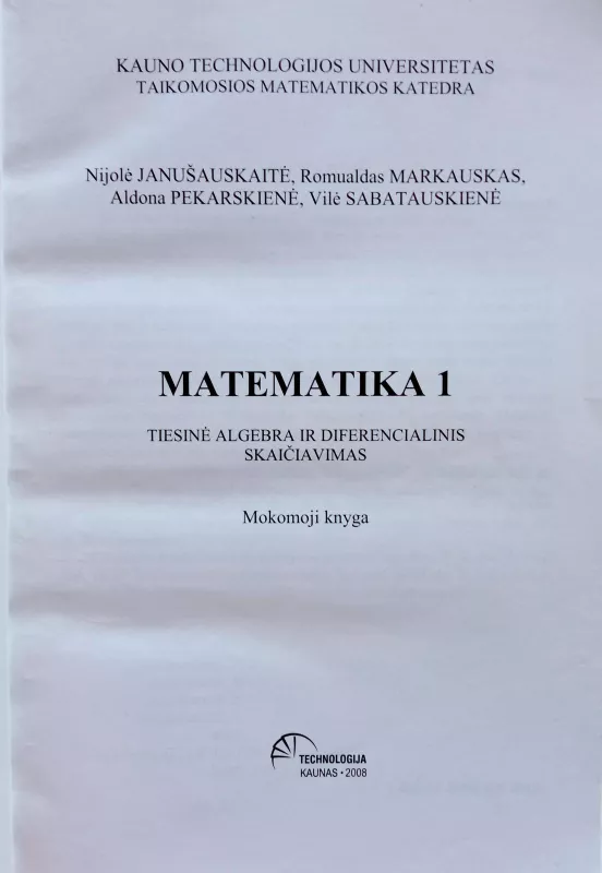 Matematika 1. Tiesinė algebra ir diferencialinis skaičiavimas - S. Janušauskaitė, A.  Marčiukaitienė, D.  Prašmantienė, N.  Ratkienė, knyga 3