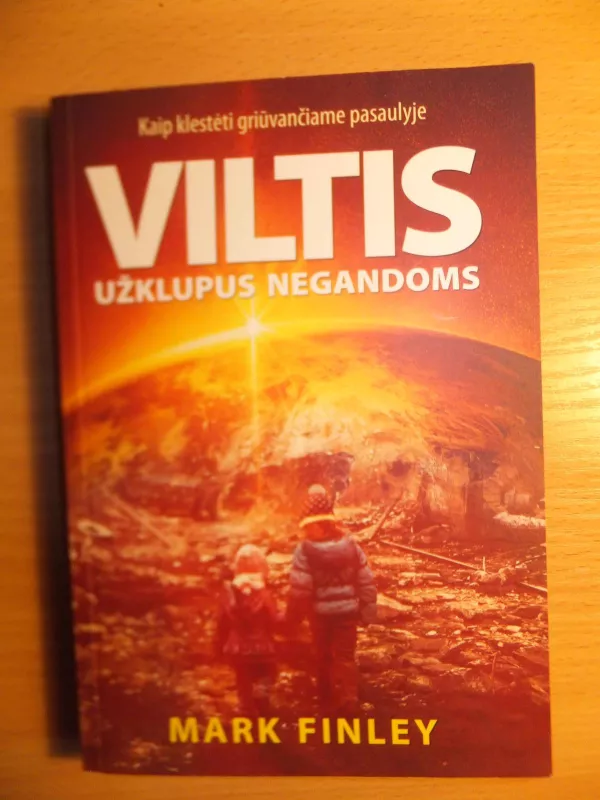 Viltis užklupus negandoms - Mark Finley, knyga 2