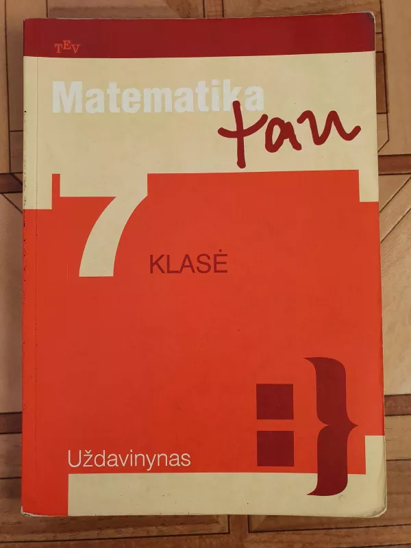 Matematika tau 7 klasė uždavinynas - Autorių Kolektyvas, knyga