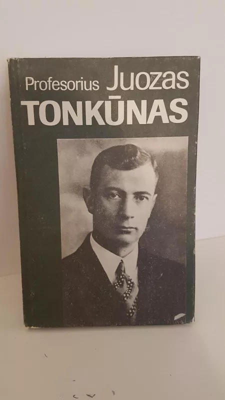 Profesorius Juozas Tonkūnas - Algirdas Juozas Motuzas, knyga