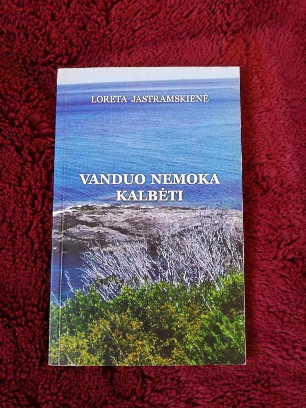 Vanduo nemoka kalbėti - Loreta Jastramskienė, knyga 3