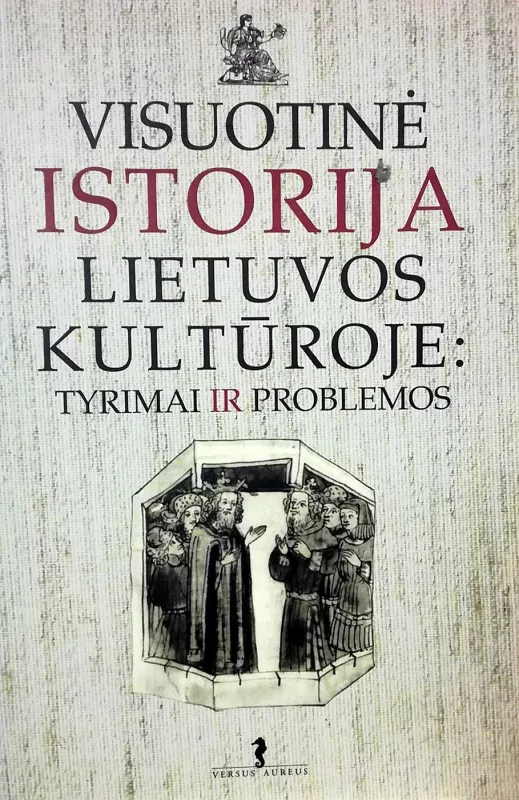 Visuotinė istorija lietuvos kultūroje: Tyrimai ir problemos - Romas Juzefovičius, knyga