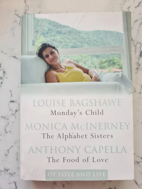 Of Love and Life: Monday's Child / The Alphabet Sisters / The Food of Love - Louise Bagshawe, knyga 5