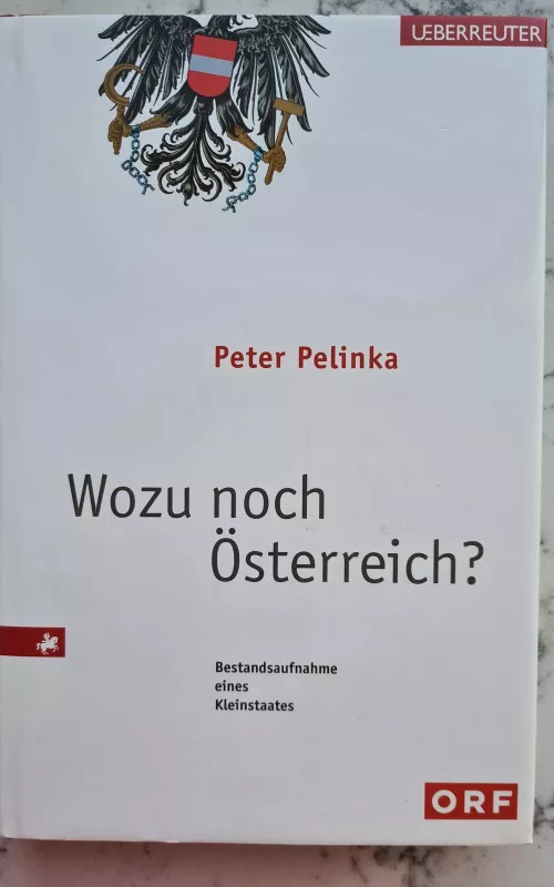 Wozu noch Österreich? Bestandsaufnahme eines Kleinstaates - Peter Pelinka, knyga 2