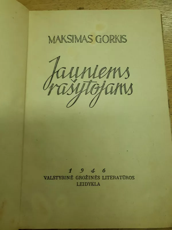 JAUNIEMS RAŠYTOJAMS - Maksimas Gorkis, knyga 3