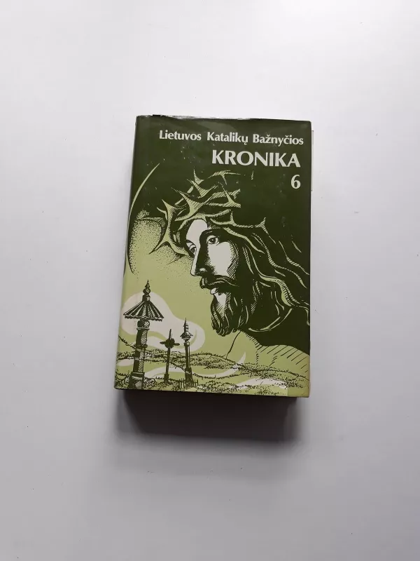 Lietuvos Katalikų Bažnyčios kronika (6 tomas) - Autorių Kolektyvas, knyga