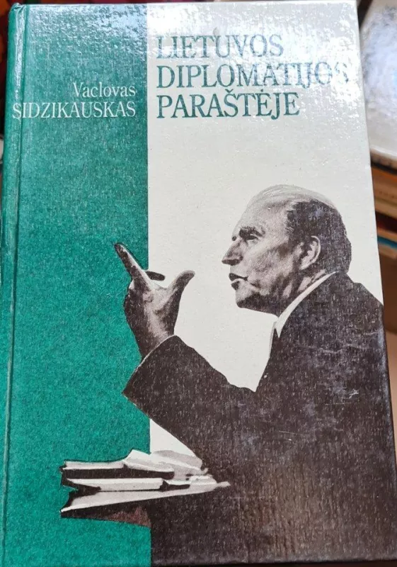 Lietuvos diplomatijos paraštėje - Vaclovas Sidzikauskas, knyga