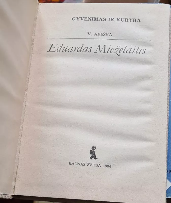 Eduardas Mieželaitis.Gyvenimas ir kūryba - Vitas Areška, knyga