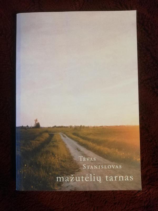 Tėvas Stanislovas: mažutėlių tarnas - Stanislovas Tėvas, knyga 3