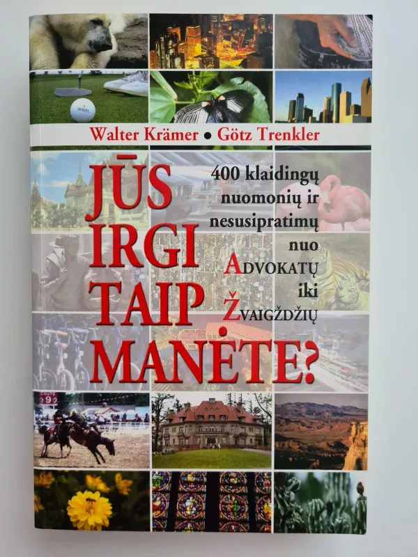 Jūs irgi taip manėte?: 400 klaidingų nuomonių ir nesusipratimų nuo Advokatų iki Žvaigždžių - Walter Krämer, knyga 3