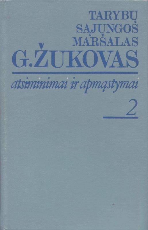 Atsiminimai ir apmąstymai (2 tomai) - G. Žukovas, knyga 2