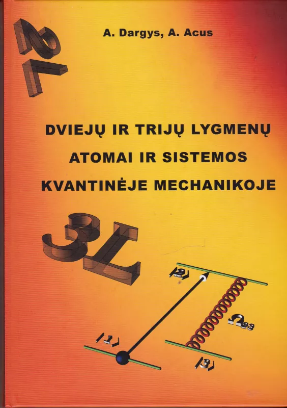 Dviejų ir trijų lygmenų atomai ir sistemos kvantinėje mechanikoje - Adolfas Dargys, Jurgis  Kundrotas, knyga