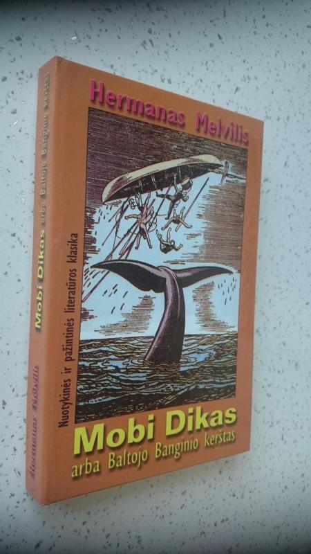 Mobi Dikas, arba Baltojo Banginio kerštas - Hermanas Melvilis, knyga 2