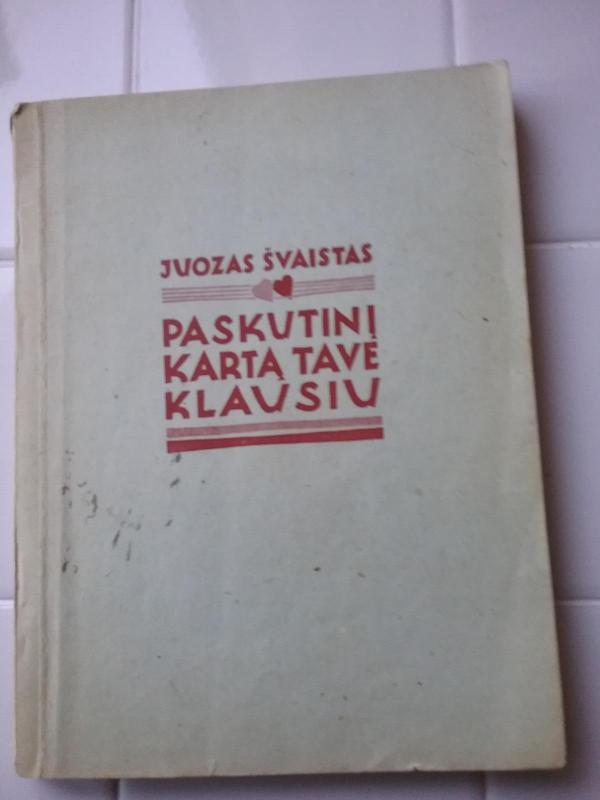 Paskutinį kartą tave klausiu - Juozas Švaistas, knyga 2