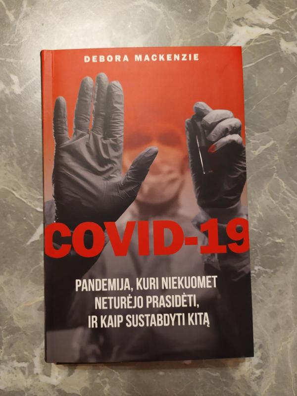 Covid-19 Pandemija, kuri niekuomet neturėjo prasidėti, ir kaip sustabdyti kitą - Debora Mackenzie, knyga 2