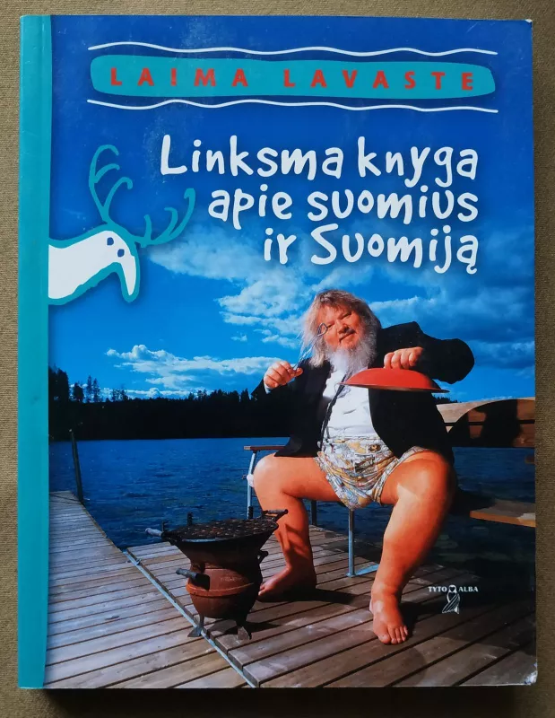 Linksma knyga apie suomius ir Suomiją - Laima Lavaste, knyga 2
