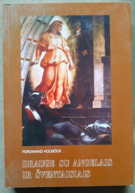 Drauge su angelais ir šventaisiais - Ferdinand Holbock, knyga 2