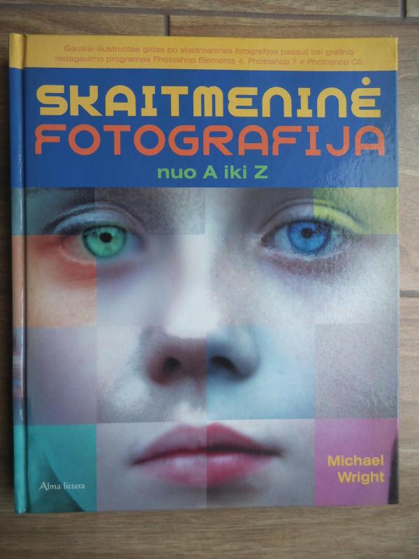 Skaitmeninė fotografija nuo A iki Z - Michael Wright, knyga 4