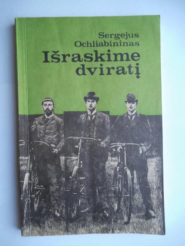 Išraskime dviratį - Sergejus Ochliabininas, knyga 3