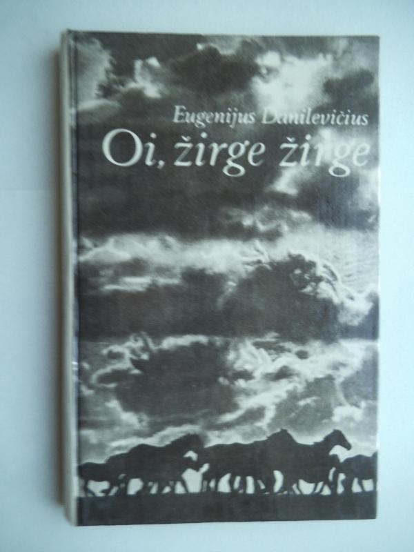 Oi, žirge žirge - Eugenijus Danilevičius, knyga 3