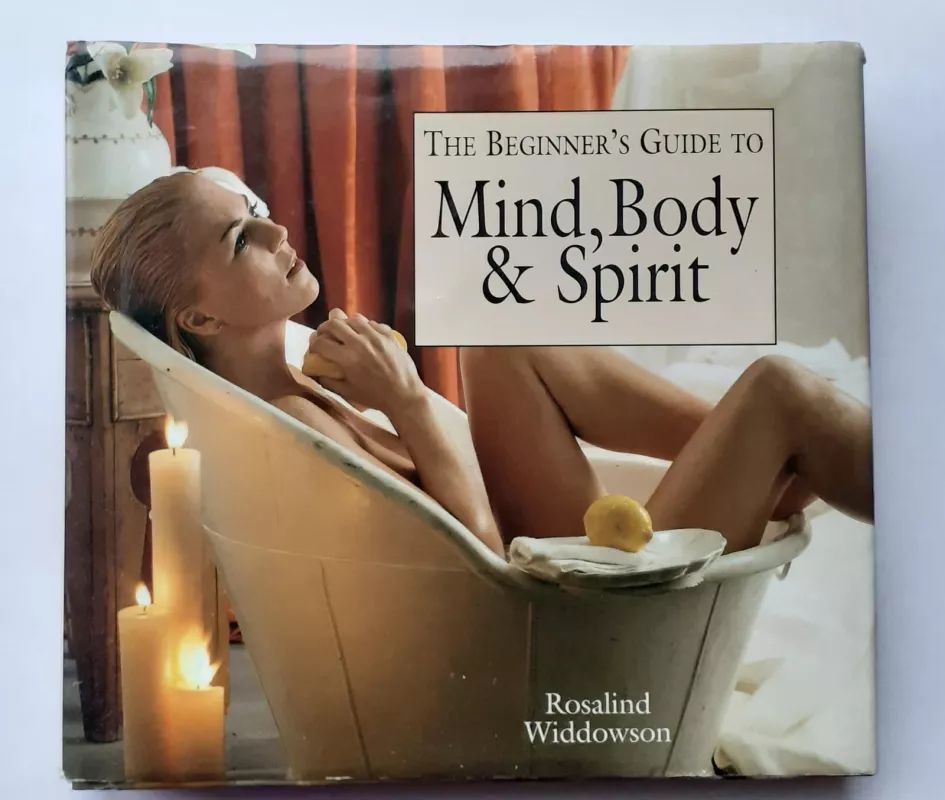 The Beginner's Guide to Mind, Body & Spirit - Rosalind Widdowson, knyga 3