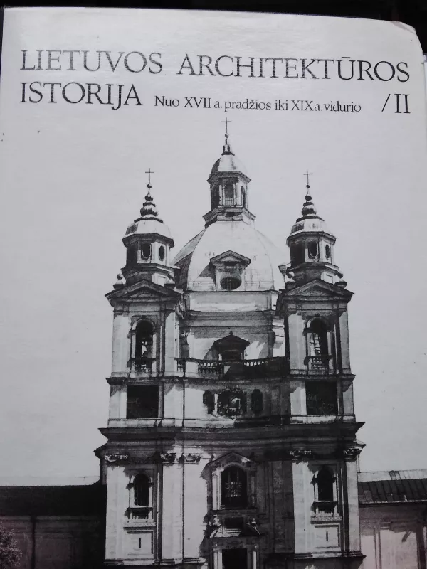 Lietuvos Architektūros istorija II tomas - Autorių Kolektyvas, knyga 5
