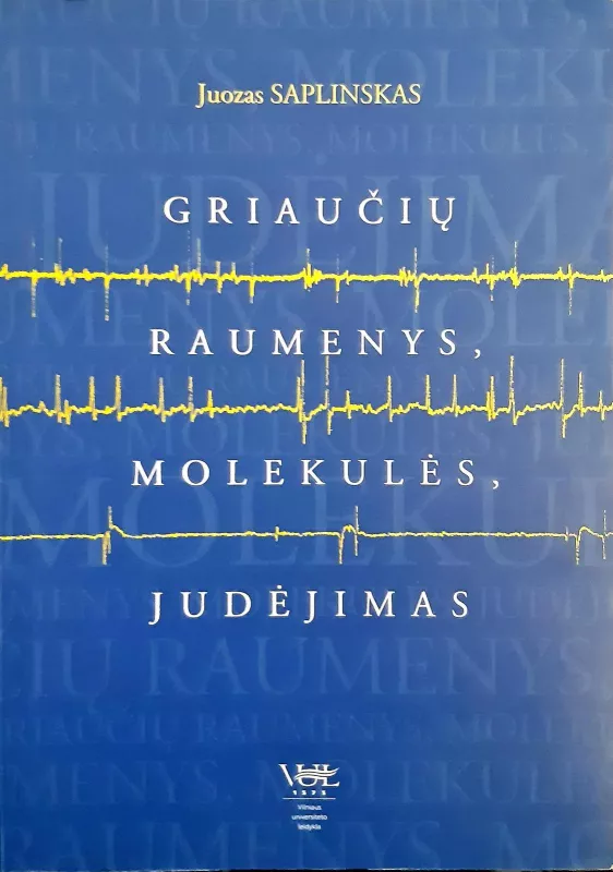 Griaučių raumenys, molekulės, judėjimas - Juozas Saplinskas, knyga