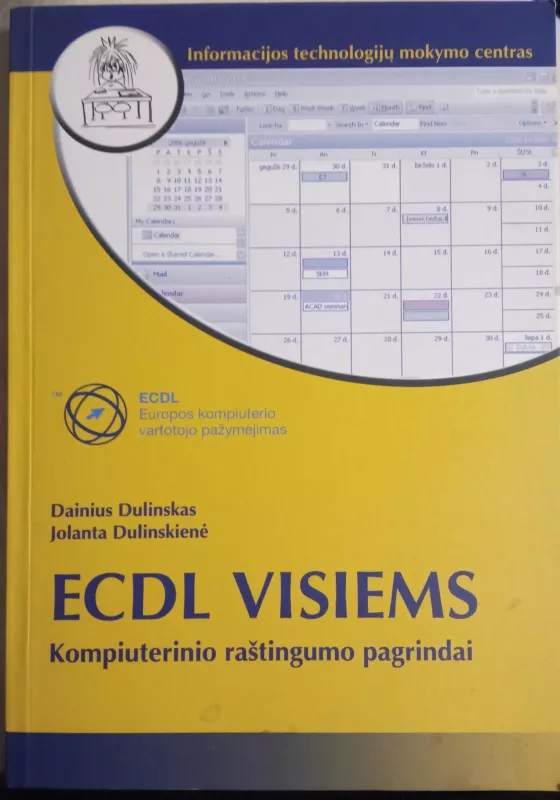 ECDL visiems. Kompiuterinio raštingumo pagrindai - Dainius Dulinskas, Jolanta  Dulinskienė, knyga