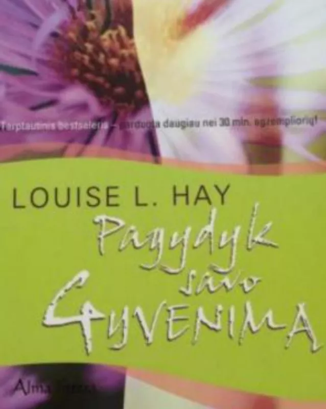 Pagydyk savo gyvenimą - Louise L. Hay, knyga