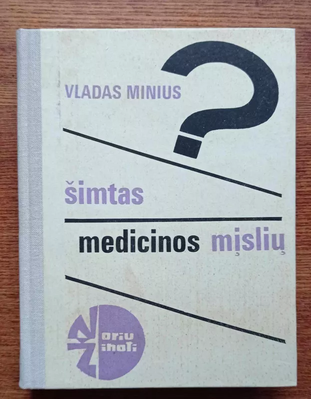Šimtas medicinos mįslių - Vladas Minius, knyga 4