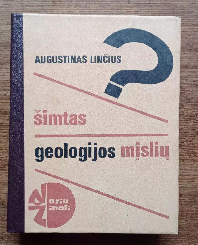 Šimtas geologijos mįslių - A. Linčius, knyga 4