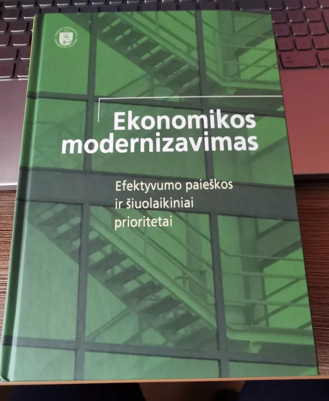 Ekonomikos modernizavimas. Efektyvumo paieškos ir šiuolaikiniai prioritetai - Autorių Kolektyvas, knyga