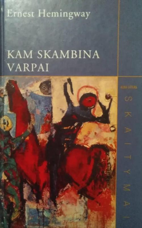 Kam skambina varpai - Ernestas Hemingvėjus, knyga 2