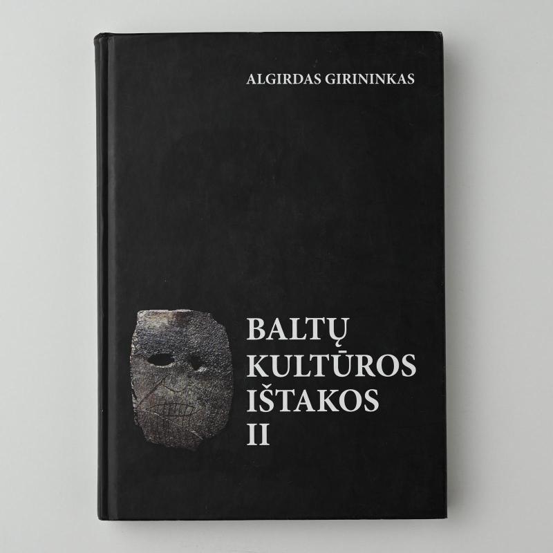 Baltų kultūros ištakos, 1 ir 2 dalys - Algirdas Girininkas, knyga 2