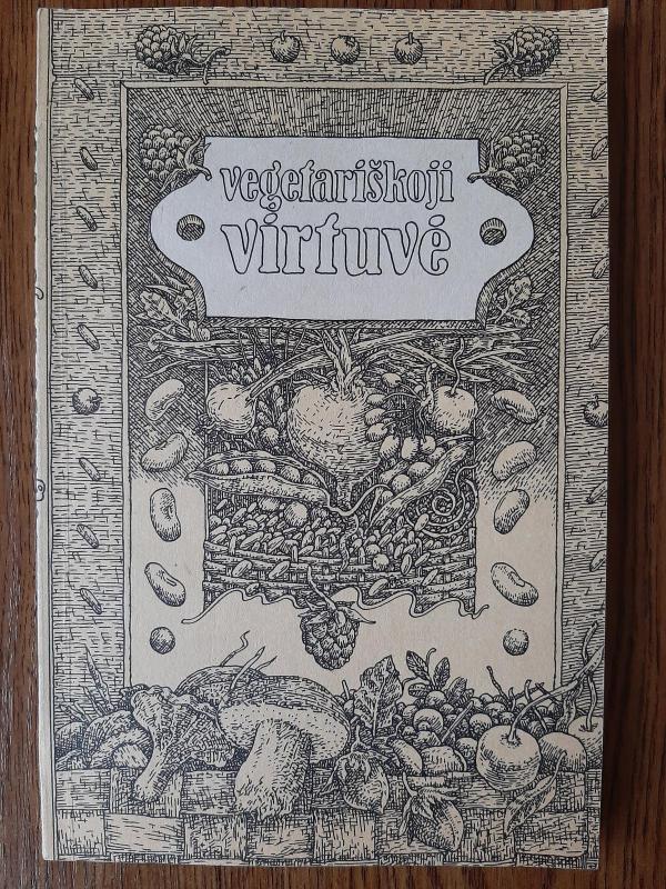 Vegetariškoji virtuvė - A. Ptašekas, knyga 4