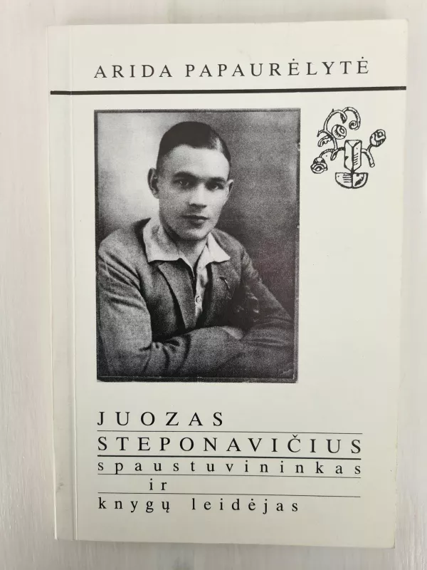 Juozas Steponavičius spaustuvininkas ir knygų leidėjas - A. Papaurėlytė, knyga 3