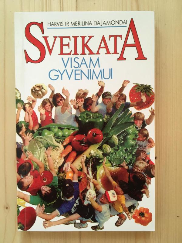 Sveikata visam gyvenimui - Harvis Dajamondas, Merilina  Dajamond, knyga 3