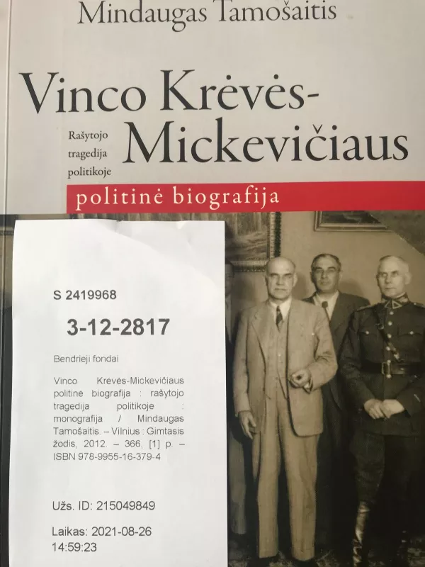 Vinco Krėvės-Mickevičiaus politinė biografija : rašytojo tragedija politikoje - Mindaugas Tamošaitis, knyga