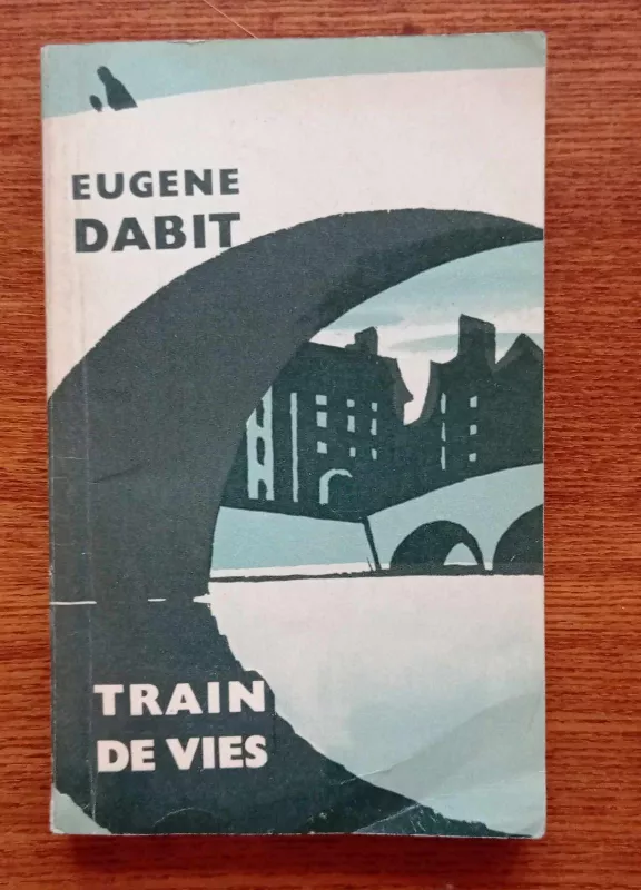 Train de vies - Eugène Dabit, knyga 5