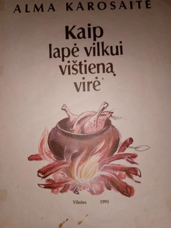 Kaip lapė vilkui vištieną vyrė - Alma Karosaitė, knyga 3