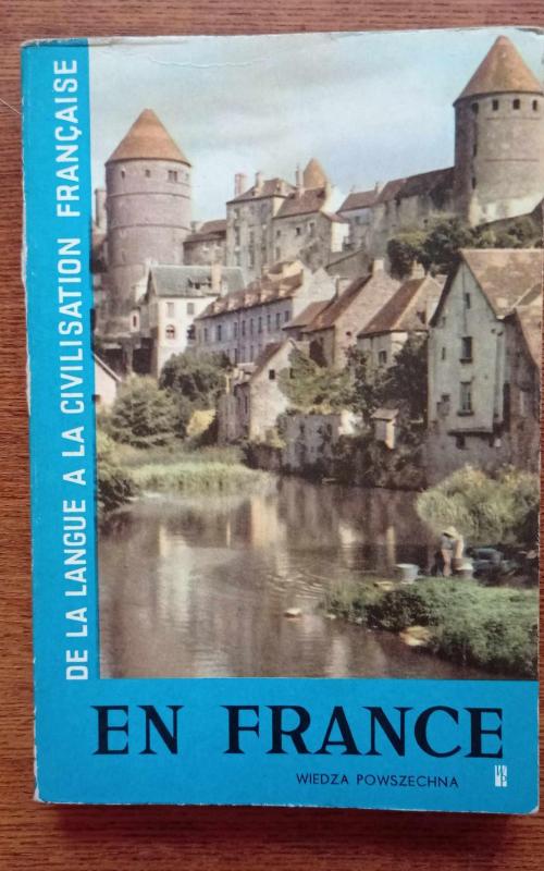 EN FRANCE de la langue a la civilisation française - Andree Alvernhe, knyga 2
