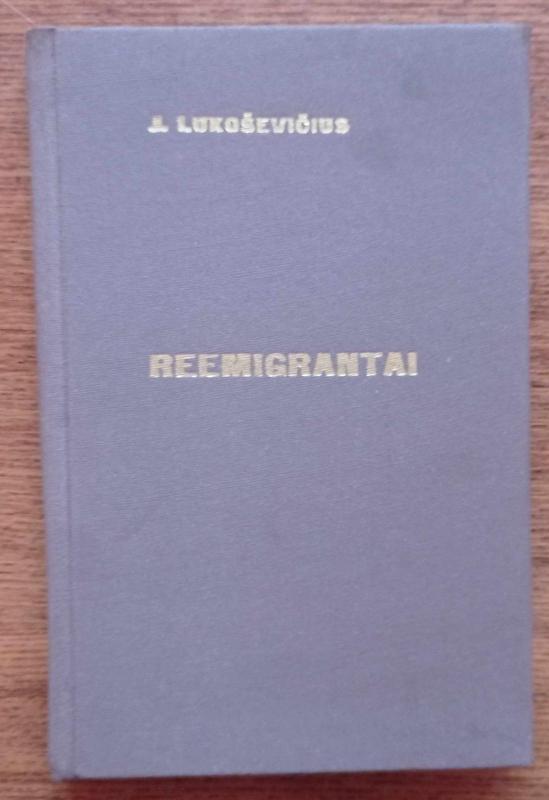 Reemigrantai - J. Lukoševičius, knyga 2