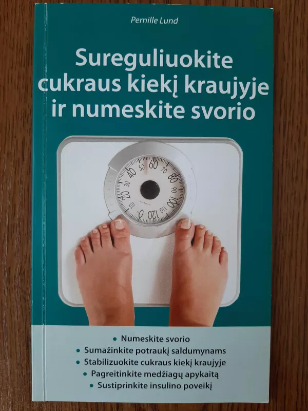 Sureguliuokite cukraus kiekį kraujyje ir numeskite svorio - Pernille Lund, knyga 3