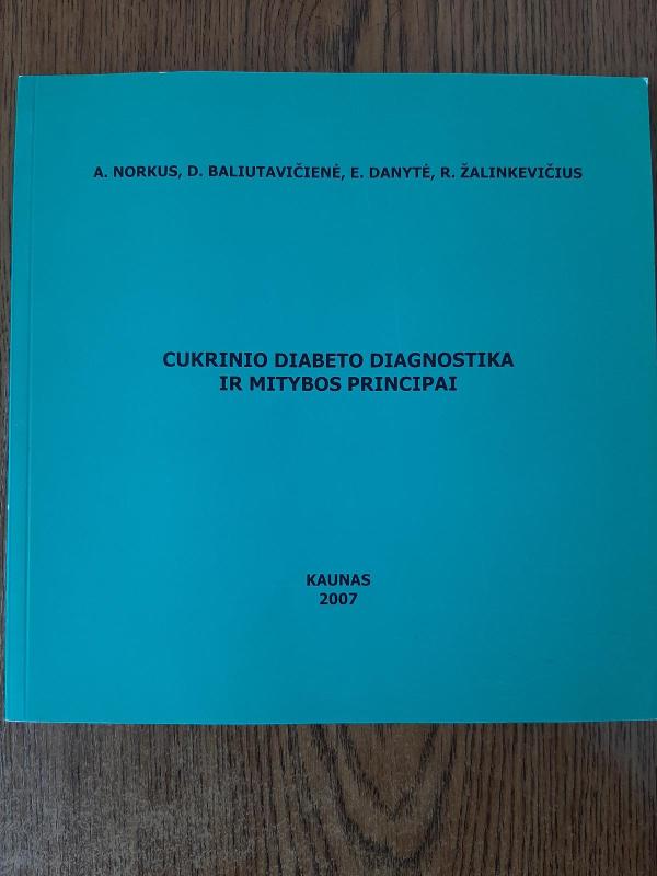 Cukrinio diabeto diagnostika ir mitybos principai - Antanas Norkus, knyga 3